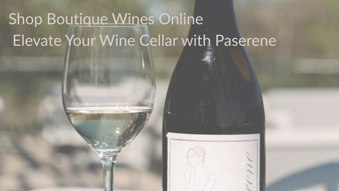 Shop Boutique Wines Online Elevate Your Wine Cellar with Paserene with a bottle of wine on a table
