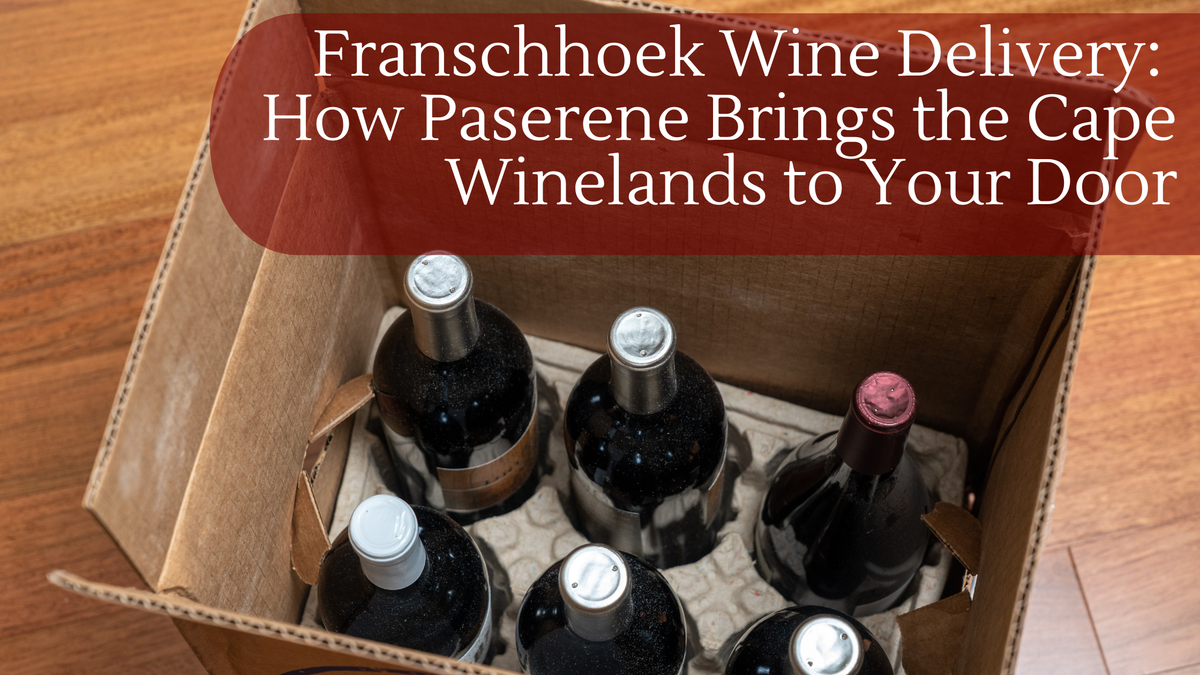 Franschhoek Wine Delivery: How Paserene Brings the Cape Winelands to Your Door, box packed with 6 bottles of wine