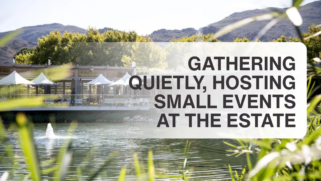 Gathering Quietly, Hosting Small Events at the Estate